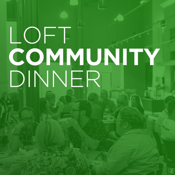 Loft Community Dinner