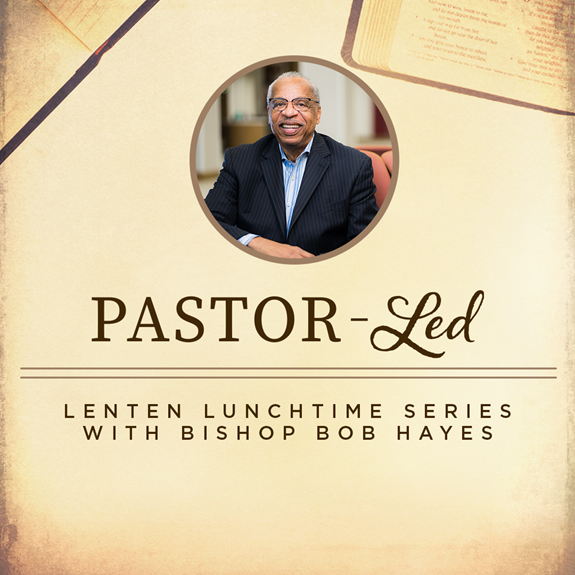 Pastor-Led Lenten Lunchtime Series