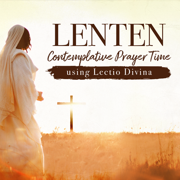 Lenten Lectio Divina Prayer Series